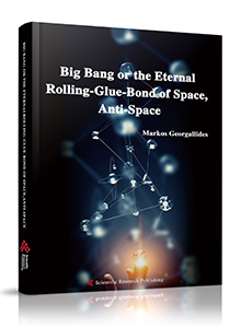 Big Bang or the Eternal Rolling-Glue-Bond of Space, Anti-Space