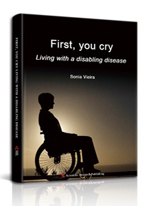 First, You Cry<br/>
Living with a Disabling Disease
