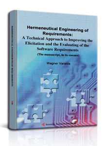 Hermeneutical Engineering of Requirements: A Technical Approach to Improving 
the Elicitation and the Evaluating of the Software Requirements