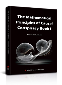 The Mathematical Principles of Causal Conspiracy Book1