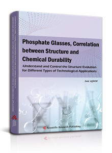 Phosphate Glasses, Correlation between Structure and Chemical Durability<br/>
—Understand and Control the Structure Evolution for Different Types of 
Technological Applications