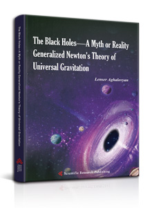 The Black Holes—A Myth or Reality Generalized Newton’s Theory of Universal Gravitation